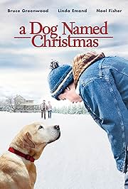 DOG NAMED CHRISTMAS, A (CBS 11/29/09) Bruce Greenwood, Noel Fisher, Linda Emond, Ken Pogue, Carrie Ruscheinsky, Sonja Bennett, Carrie Genzel, Christopher DeLisle, Trenna Keating, Wesley MacInnes
