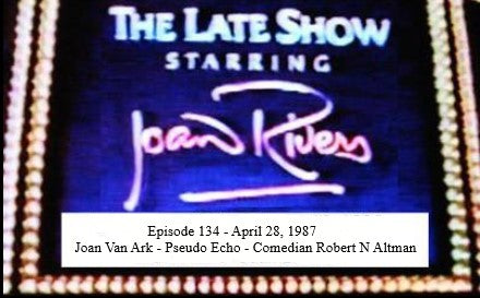 LATE SHOW STARRING JOAN RIVERS - EPISODE 134 (FOX 4/28/87) Joan Van Ark, Scott Valentine, Robert N. Altman, Pseudo Echo