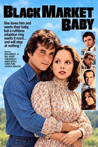 BLACK MARKET BABY (ABC-TVM 10/7/77) Linda Purl, Desi Arnaz, Jr., Jessica Walter, Bill Bixby, David Doyle, Tom Bosley, Annie Potts, Lucille Benson