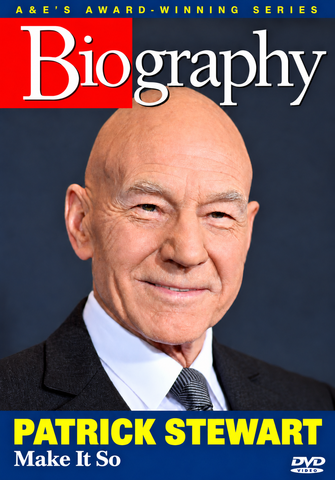 A&E BIOGRAPHY: Patrick Stewart - Make It So (A&E 2004)