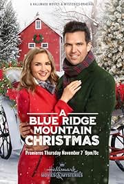 BLUE RIDGE MOUNTAIN CHRISTMAS, A (HALLMARK 11/7/19) Rachael Leigh Cook, Benjamin Ayres, Christie Burke, Jill Teed, Chilton Crane, Jesse Moss, Lina Renna, Linden Banks, Billy Wickman