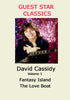 GUEST STAR CLASSICS: DAVID CASSIDY - VOLUME 1: FANTASY ISLAND/THE LOVE BOAT (ABC 1980)