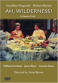 EUGENE O'NEILL'S AH, WILDERNESS! (PBS 10/13/76) HARD TO FIND!!! Swoozie Kurtz, Geraldine Fitzgerald, Richard Backus, William Swetland, Joyce Ebert
