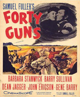 FORTY GUNS (MP 1957) Barbara Stanwyck, Barry Sullivan, Gene Barry, Dean Jagger, Eve Brent, Chuck Hayward, Robert Dix, Hank Worden, Chuck Roberson, John Ericson