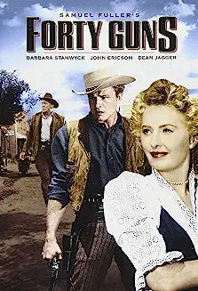 FORTY GUNS (MP 1957) Barbara Stanwyck, Barry Sullivan, Gene Barry, Dean Jagger, Eve Brent, Chuck Hayward, Robert Dix, Hank Worden, Chuck Roberson, John Ericson