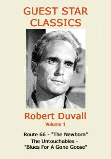 ROBERT DUVALL – VOLUME 1: ROUTE 66 (CBS 1961) THE UNTOUCHABLES (CBS 1963) Robert Duvall, Martin Milner, George Maharis, Robert Stack
