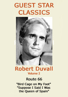 ROBERT DUVALL – VOLUME 2: ROUTE 66 (CBS 1961/1963) Robert Duvall, Martin Milner, George Maharis, Lois Nettleton, Diana Millay