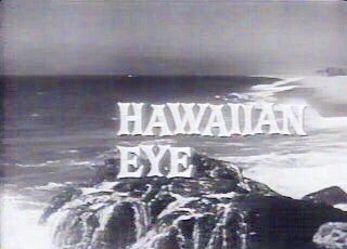 HAWAIIAN EYE – THE COMPLETE SERIES (ABC 1959-63) HARD TO FIND!!! Anthony Eisley, Robert Conrad, Connie Stevens, Grant Williams, Poncie Ponce, Troy Donahue, Douglas Mossman