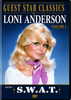 GUEST STAR CLASSICS: LONI ANDERSON – VOLUME 1: S.W.A.T. (1976) Loni Anderson,Steve Forrest, Robert Urich, Rod Perry, Mark Shera, James Coleman, Susan Dey, Christopher George, Sal Mineo, Phil Silvers, Lesley Ann Warren, Don Stroud