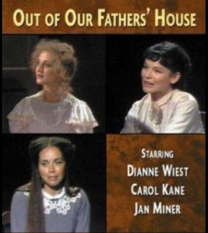 OUT OF OUR FATHERS' HOUSE (PBS 8/2/78) Dianne Wiest, Carol Kane, Jackie Burroughs, Jan Miner, Maureen Anderman, Kaiulan Lee