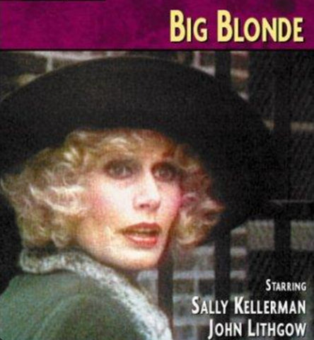 BIG BLONDE (PBS 12/1/80) Sally Kellerman, John Lithgow, Anita Morris, Richard Dow, James Gallery, Harris Laskaway, Tony Devon, Bert Michaels, Rosetta LeNoire, Trey Wilson, George Coe