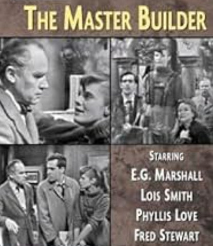 MASTER BUILDER, THE (3/26/60) HARD TO FIND!!!  E.G. Marshall, Lois Smith, Phyllis Love, Fred Stewart, Victor Kilian, James Patterson, Joanna Roos