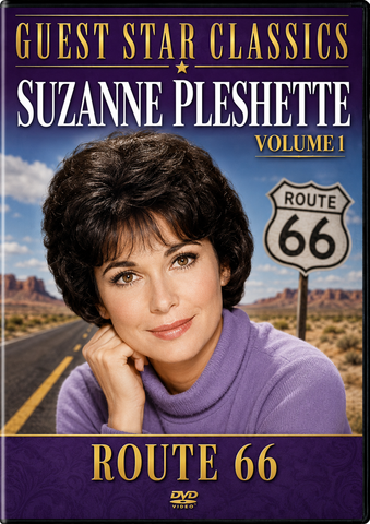 SUZANNE PLESHETTE – VOLUME 1: ROUTE 66 (CBS 1960-1961) Suzanne Pleshette, Martin Milner, George Maharis, Harry Townes, John Larch, Gene Evans, Claude Akins, Warren Stevens, Hal Smith, Tom Reefe