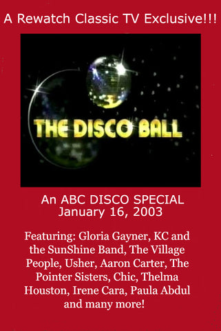 DISCO BALL, THE (ABC 1/16/03) VERY RARE!!! Gloria Gaynor, Pointer Sisters, Village People, KC and the Sunshine Band, Aaron Carter, Thelma Houston, Irene Cara, Chic, Taylor Dayne, The Spinners, Natural, Martha Wash, Usher, Cheryl Lynn, Roselyn Sánchez