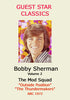 GUEST STAR CLASSICS: BOBBY SHERMAN – VOLUME 2: THE MOD SQUAD (1972) Bobby Sherman, Peggy Lipton, Clarence Williams III, Michael Cole, Tige Andrews, Judy Strangis, Frank Marth