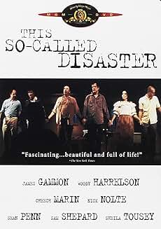 THIS SO-CALLED DISASTER - (DOC 2004) Nick Nolte, Sean Penn, Woody Harrelson, Cheech Marin, James Gammon, Sam Shepard, Sheila Tousey, T-Bone Burnett, Kim Curtis, Johnny Dark, Cesar Flores, Anne Militello
