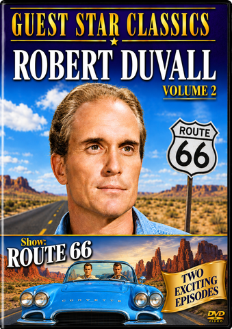 ROBERT DUVALL – VOLUME 2: ROUTE 66 (CBS 1961/1963) Robert Duvall, Martin Milner, George Maharis, Lois Nettleton, Diana Millay