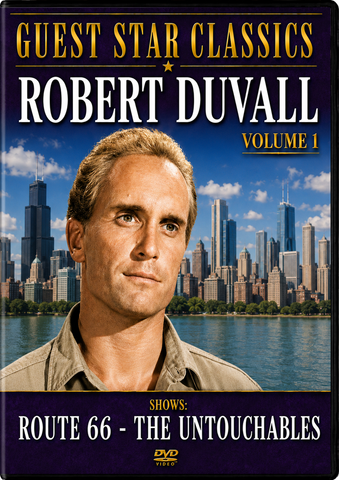 ROBERT DUVALL – VOLUME 1: ROUTE 66 (CBS 1961) THE UNTOUCHABLES (CBS 1963) Robert Duvall, Martin Milner, George Maharis, Robert Stack