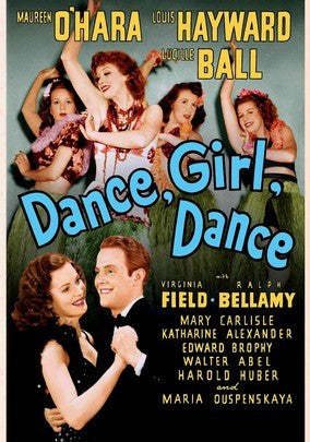 DANCE, GIRL, DANCE - Maureen O'Hara/Lucille Ball (1940)