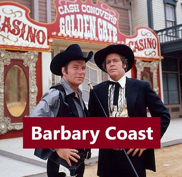 BARBARY COAST - THE COMPLETE SERIES + PILOT MOVIE (ABC 1975-76) William Shatner, Doug McClure, Richard Kiel, Dave Turner