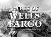 TALES OF WELLS FARGO (NBC 1957-62) Dale Robertson, Jack Ging, William Demarest, Virginia Christine, Mary Jane Saunders, Lory Patrick