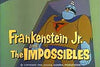 FRANKENSTEIN JR AND THE IMPOSSIBLES (CBS 1966-68)