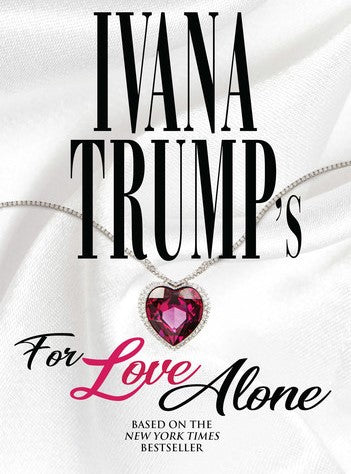 IVANA TRUMP'S: FOR LOVE ALONE (CBS-TVM 1/7/96)