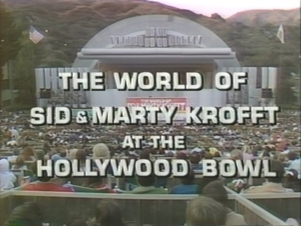 THE WORLD OF SID & MARTY KROFFT AT THE HOLLYWOOD BOWL (11/24/73