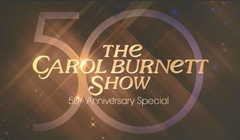 THE CAROL BURNETT SHOW 50TH ANNIVERSARY SPECIAL (CBS 12/3/17)