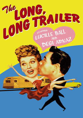 LONG, LONG TRAILER, THE (MP 1954) Lucille Ball, Desi Arnaz, Keenan Wynn, Madge Blake, Bert Freed, Moroni Olsen, Marjorie Main