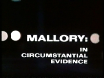 MALLORY: CIRCUMSTANTIAL EVIDENCE (NBC 2/8/76)