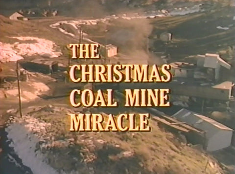 CHRISTMAS COAL MINE MIRACLE, THE (NBC 12/26/77) VERY RARE!!!