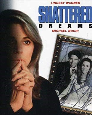 SHATTERED DREAMS (CBS TVM 5/13/90) Lindsay Wagner, Michael Nouri