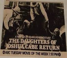 THE DAUGHTERS OF JOSHUA CABE RETURN (ABC-TVM 1/28/75)