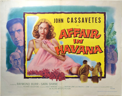AFFAIR IN HAVANNA (1957) Raymond Burr, John Cassavetes, Sara Shane
